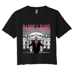 Funny Trump Pink Daddys Home  Trump 2024 Women's Crop Top Tee