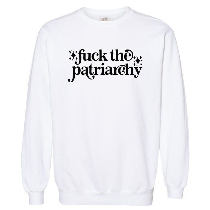 Fuck the Patriarchy Vintage Feminist ' right Garment-Dyed Sweatshirt