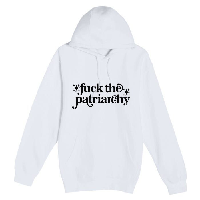 Fuck the Patriarchy Vintage Feminist ' right Premium Pullover Hoodie