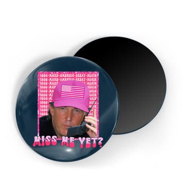 Funny Trump Pink Miss Me Yet Trump 2024 President 2024 Magnet