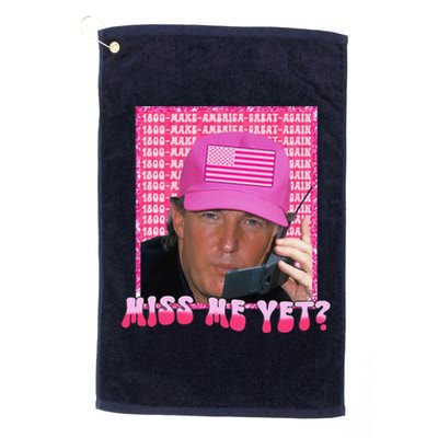 Funny Trump Pink Miss Me Yet Trump 2024 President 2024 Platinum Collection Golf Towel