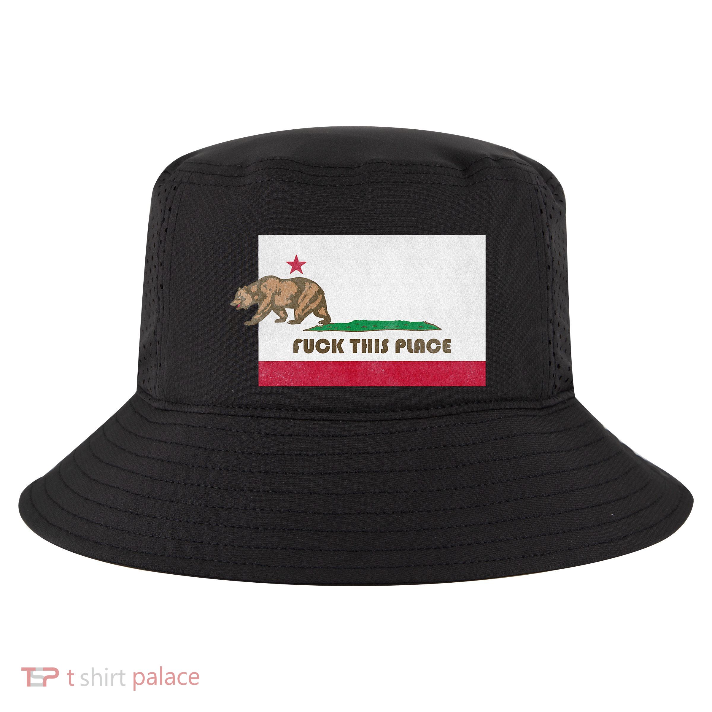 Fuck This Place California Republic Flag Funny The Bear Cool Comfort Performance Bucket Hat