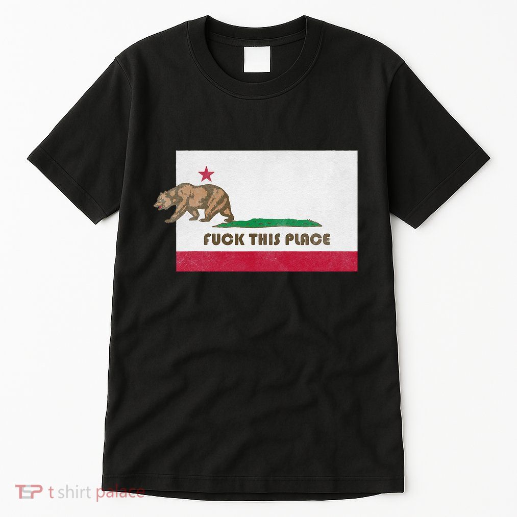 Fuck This Place California Republic Flag Funny The Bear Tall T-Shirt