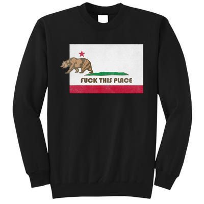 Fuck This Place California Republic Flag Funny The Bear Tall Sweatshirt