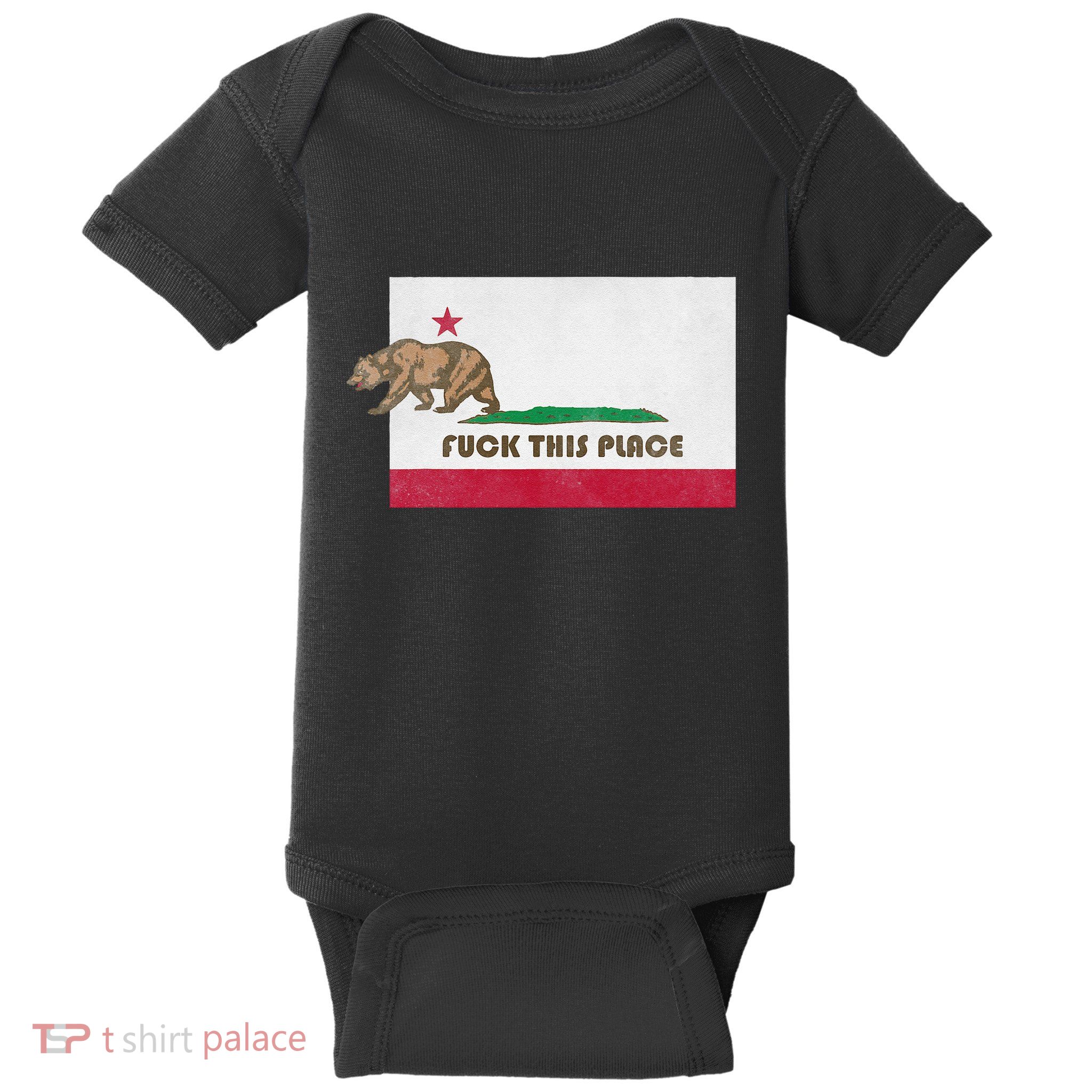Fuck This Place California Republic Flag Funny The Bear Baby Bodysuit