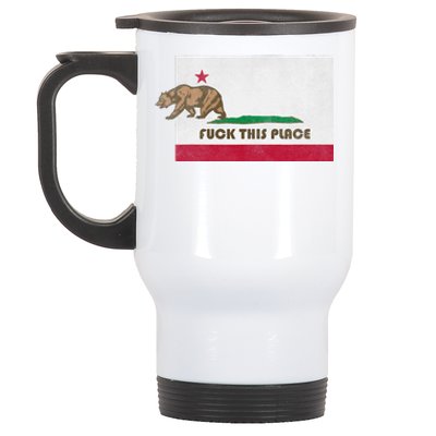 Fuck This Place California Republic Flag Funny The Bear Stainless Steel Travel Mug