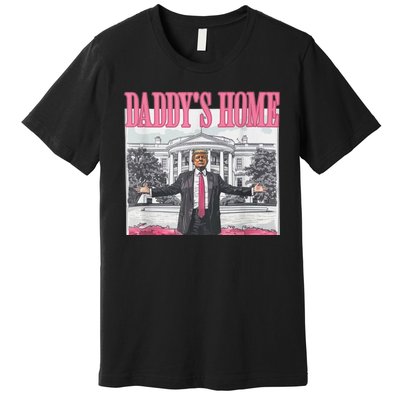 Funny Trump Pink Daddys Home  Trump 2024 Premium T-Shirt