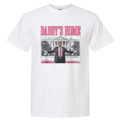 Funny Trump Pink Daddys Home  Trump 2024 Garment-Dyed Heavyweight T-Shirt