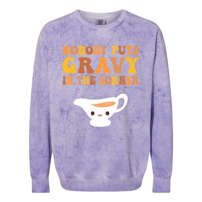 Funny Thanksgiving Puns Nobody puts gravy in the corner Colorblast Crewneck Sweatshirt