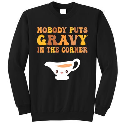 Funny Thanksgiving Puns Nobody puts gravy in the corner Sweatshirt