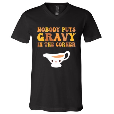 Funny Thanksgiving Puns Nobody puts gravy in the corner V-Neck T-Shirt