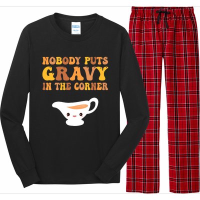 Funny Thanksgiving Puns Nobody puts gravy in the corner Long Sleeve Pajama Set