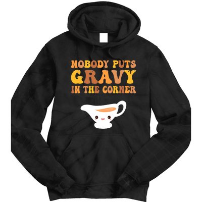 Funny Thanksgiving Puns Nobody puts gravy in the corner Tie Dye Hoodie