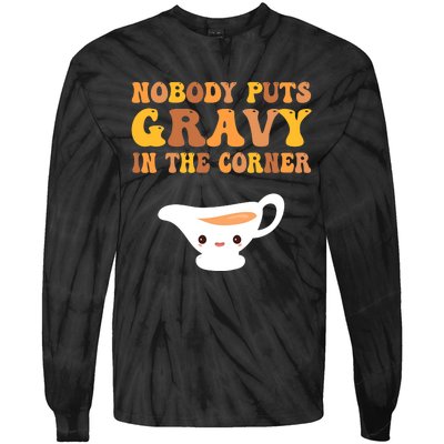 Funny Thanksgiving Puns Nobody puts gravy in the corner Tie-Dye Long Sleeve Shirt