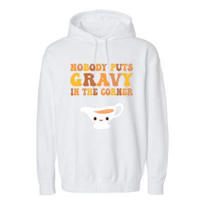 Funny Thanksgiving Puns Nobody puts gravy in the corner Garment-Dyed Fleece Hoodie