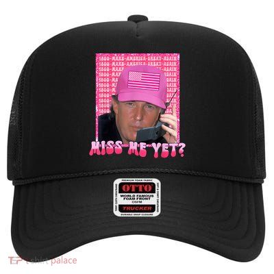 Funny Trump Pink Miss Me Yet Trump 2024 President 2024 High Crown Mesh Back Trucker Hat