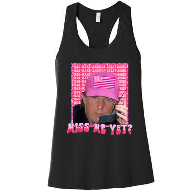 Funny Trump Pink Miss Me Yet Trump 2024 President 2024 Women's Racerback Tank