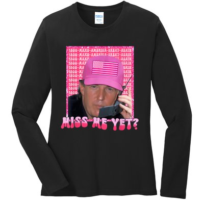 Funny Trump Pink Miss Me Yet Trump 2024 President 2024 Ladies Long Sleeve Shirt