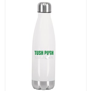 Funny Tush Push Sayings Fans Stainless Steel Insulated Water Bottle