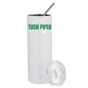 Funny Tush Push Sayings Fans Stainless Steel Tumbler