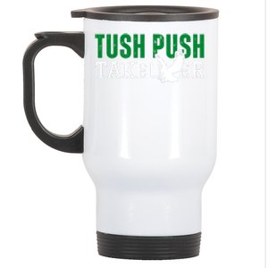 Funny Tush Push Sayings Fans Stainless Steel Travel Mug