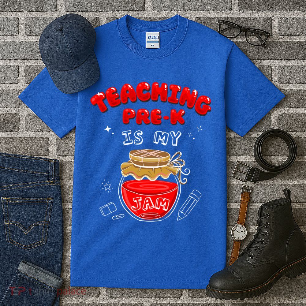 Funny Teacher Preschool Teaching PreK Is My Jam Shir Gift Tall T-Shirt