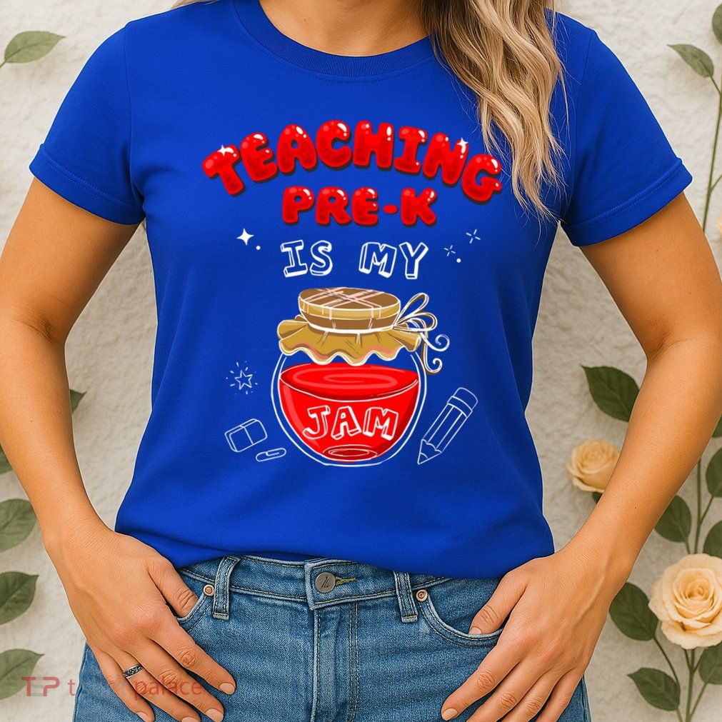 Funny Teacher Preschool Teaching PreK Is My Jam Shir Gift Womens T-Shirt