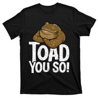 Funny Toad Pun Cute Toad Toad Art Toad You So Frog Toad T-Shirt