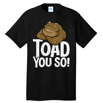 Funny Toad Pun Cute Toad Toad Art Toad You So Frog Toad Tall T-Shirt