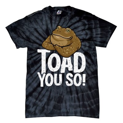 Funny Toad Pun Cute Toad Toad Art Toad You So Frog Toad Tie-Dye T-Shirt