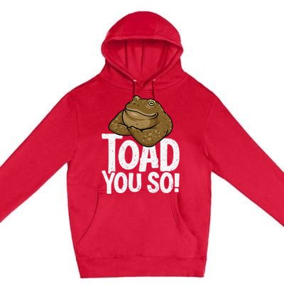 Funny Toad Pun Cute Toad Toad Art Toad You So Frog Toad Premium Pullover Hoodie