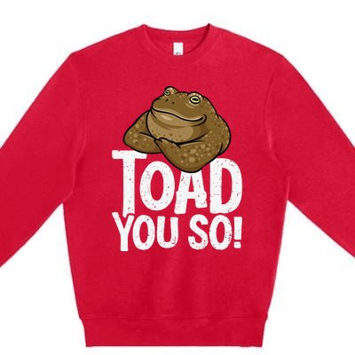 Funny Toad Pun Cute Toad Toad Art Toad You So Frog Toad Premium Crewneck Sweatshirt