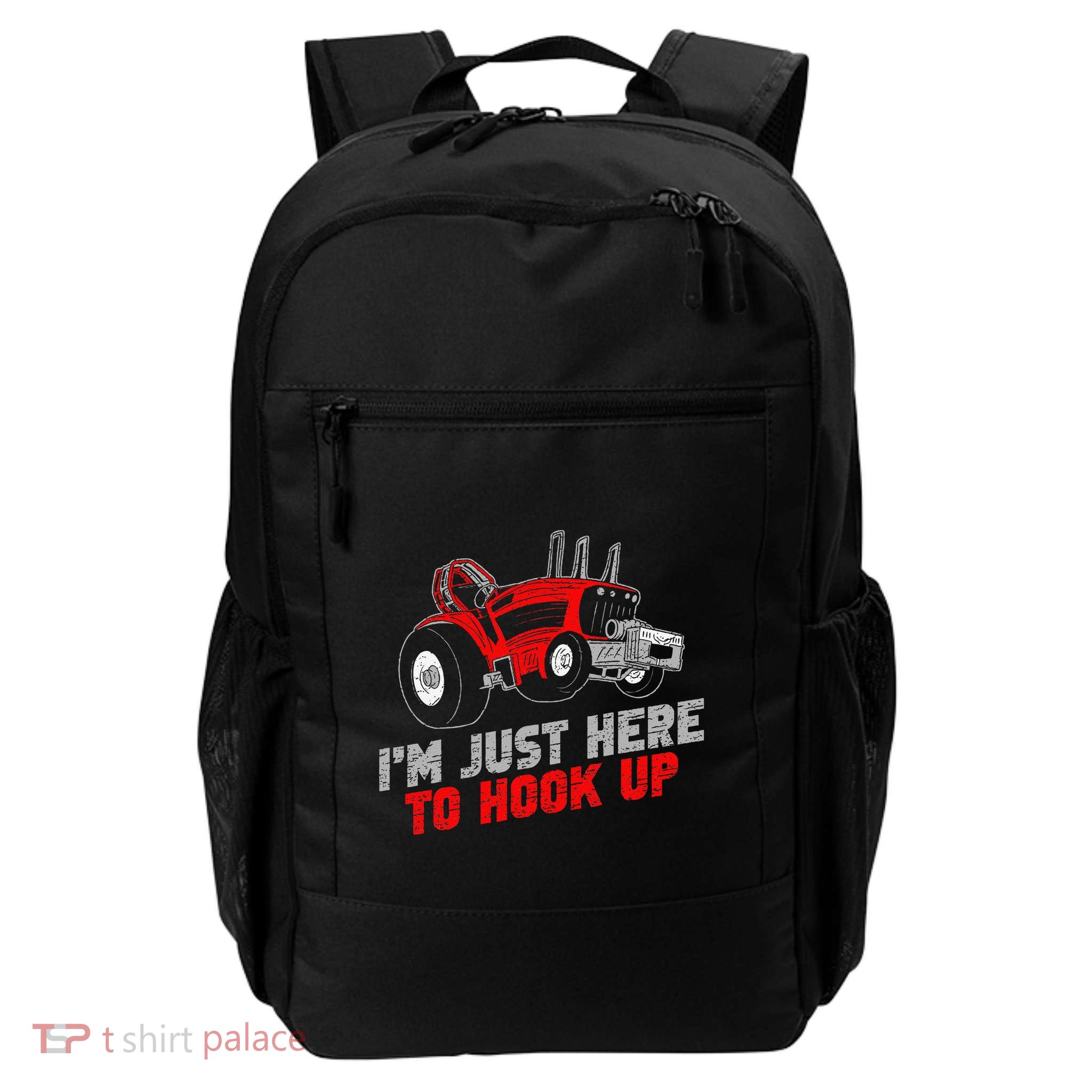 Funny Tractor Pulling IM Just Here To Hook Up Daily Commute Backpack