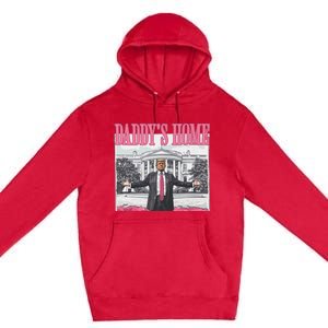 Funny Trump Pink Daddys Home  Trump 2024 Premium Pullover Hoodie