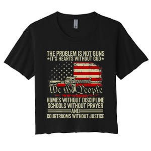 Funny The Problem Is Not Guns ItS Hearts Without God Women's Crop Top Tee