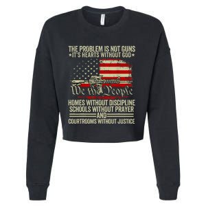 Funny The Problem Is Not Guns ItS Hearts Without God Cropped Pullover Crew