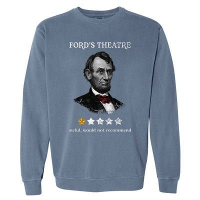 FordS Theater Presidential History Abe Lincoln Funny Garment-Dyed Sweatshirt