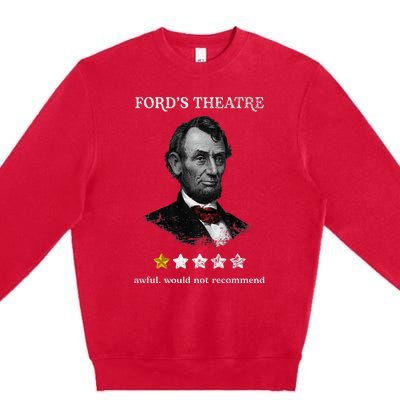 FordS Theater Presidential History Abe Lincoln Funny Premium Crewneck Sweatshirt