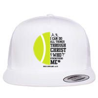 Funny Tennis Player Racket I Can Do All The Things Through Flat Bill Trucker Hat