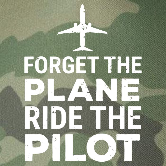 Forget The Plane Ride The Pilot Funny Pilot Legacy Tie Dye Trucker Hat