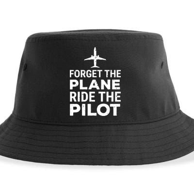 Forget The Plane Ride The Pilot Funny Pilot Sustainable Bucket Hat