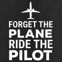 Forget The Plane Ride The Pilot Funny Pilot 15oz Campfire Ceramic Mug