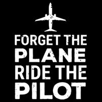 Forget The Plane Ride The Pilot Funny Pilot Toddler Sweatshirt