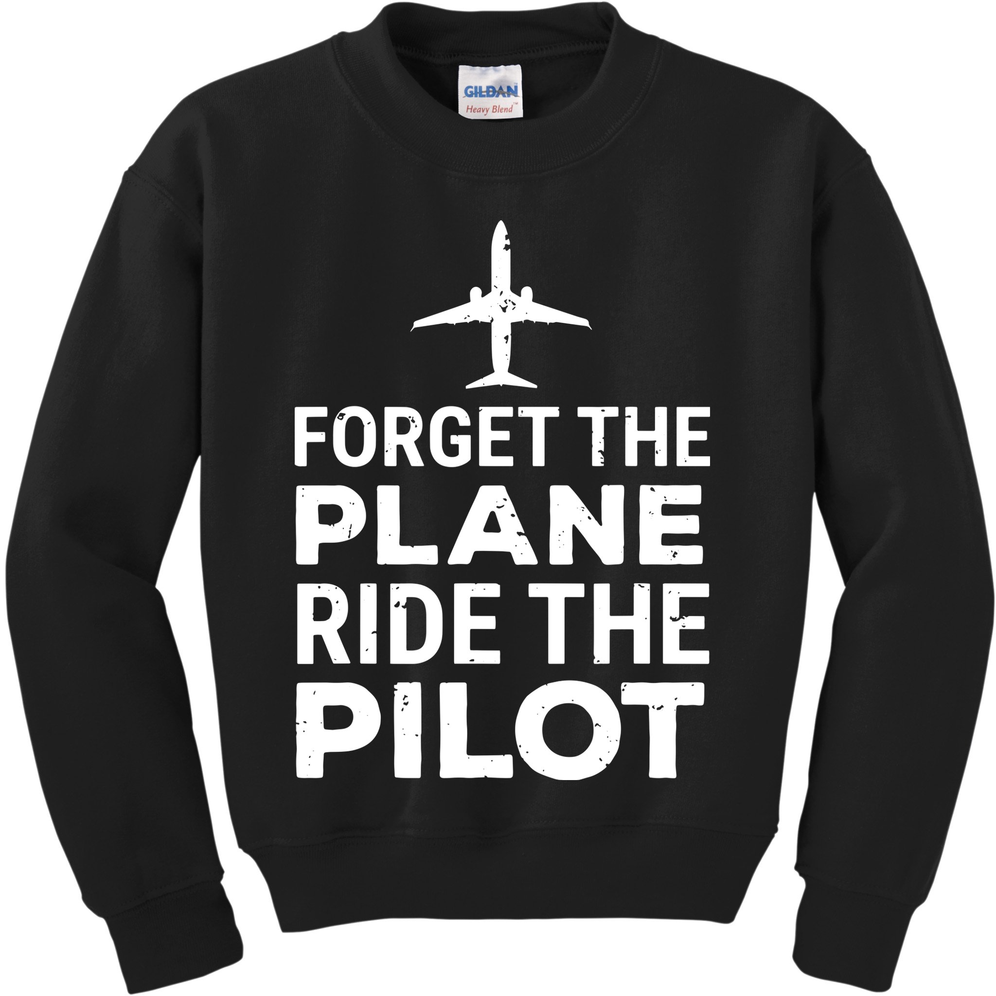 Forget The Plane Ride The Pilot Funny Pilot Kids Sweatshirt