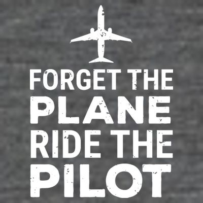 Forget The Plane Ride The Pilot Funny Pilot T-Shirt