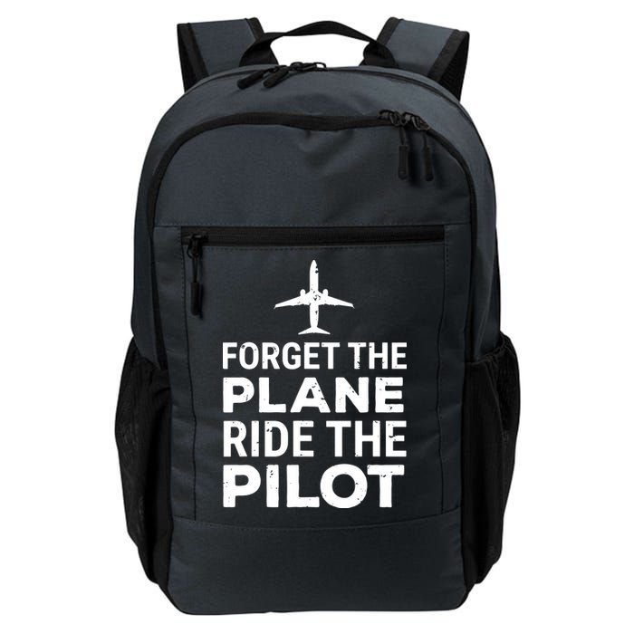 Forget The Plane Ride The Pilot Funny Pilot Backpack