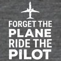 Forget The Plane Ride The Pilot Funny Pilot Backpack