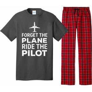 Forget The Plane Ride The Pilot Funny Pilot Pajama Set