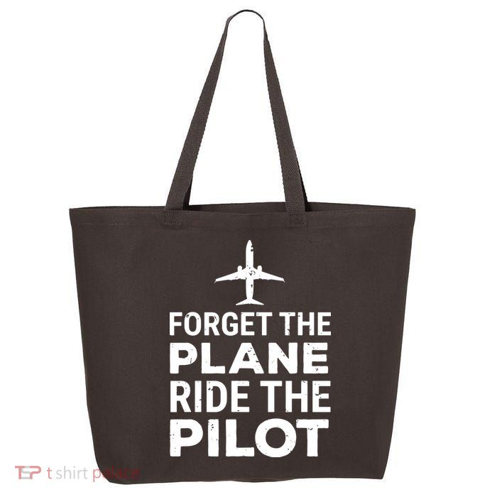 Forget The Plane Ride The Pilot Funny Pilot 25L Jumbo Tote