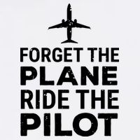Forget The Plane Ride The Pilot Funny Pilot Garment-Dyed Sweatshirt